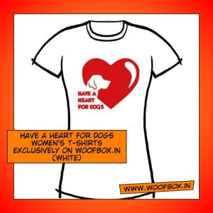 Have A Heart for Dogs (White – Women’s) – Exclusively only on Woofbox.in
